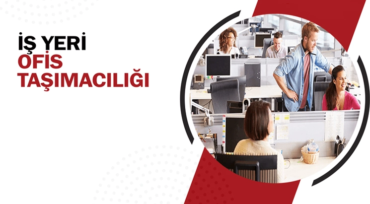 İş Yeri Ofis Taşımacılığı